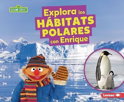 Explora Los Hábitats Polares Con Enrique (Explore Polar Habitats with Ernie)