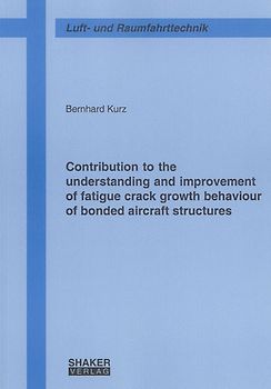 Contribution to the understanding and improvement of fatigue crack growth behaviour of bonded aircraft structures