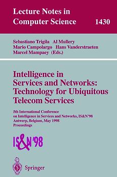 Intelligence in Services and Networks: Technology for Ubiquitous Telecom Services