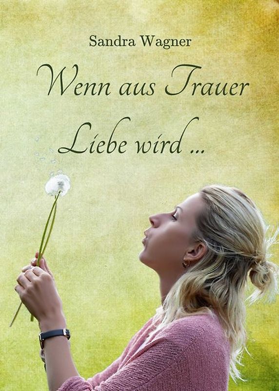 Wenn aus Trauer Liebe wird