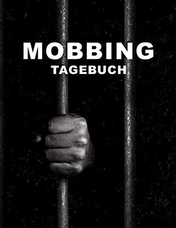 Mobbing Tagebuch: Notitzbuch zum festhalten von Daten und Gedanken von physischen, verbalen, sozialen, cyber oder sexuellen Mobbing Attacken | 150 ... DIN A4 mit Tag/Datumszeile | Für Mobbingopfer