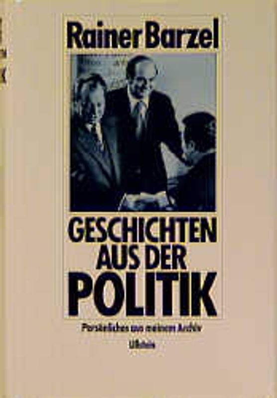 Geschichten aus der Politik. Persönliches aus meinem Archiv