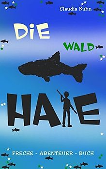 Die Waldhaie: Freche - Abenteuer - Buch