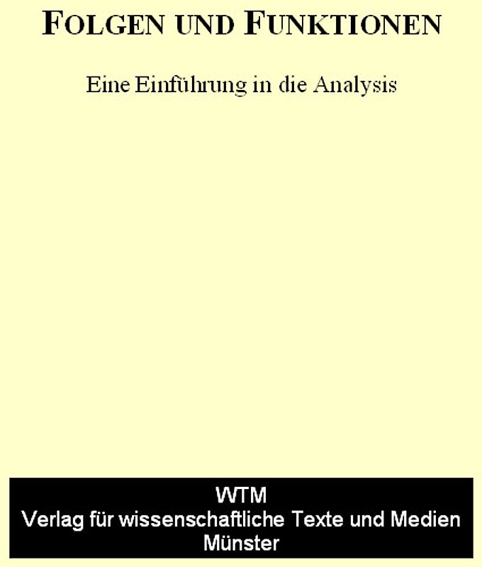 Folgen und Funktionen. Eine Einführung in die Analysis