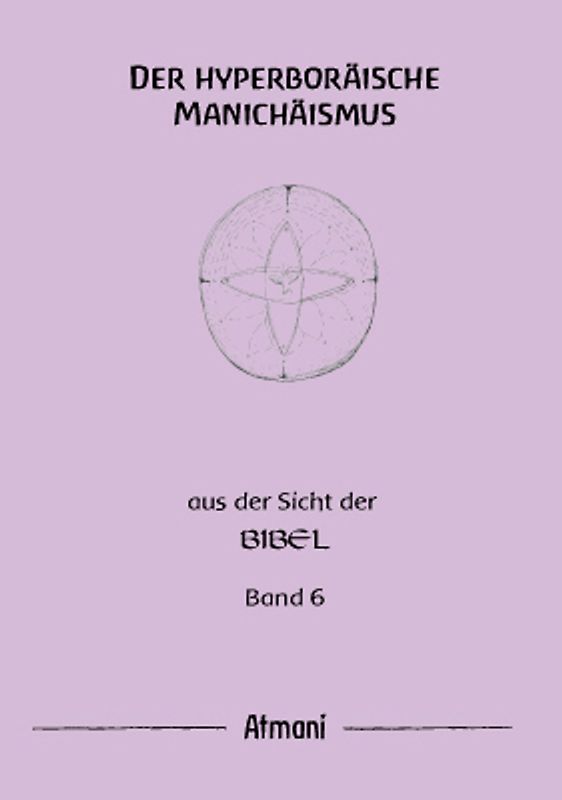 Der hyperboräische Manichäismus Band 6