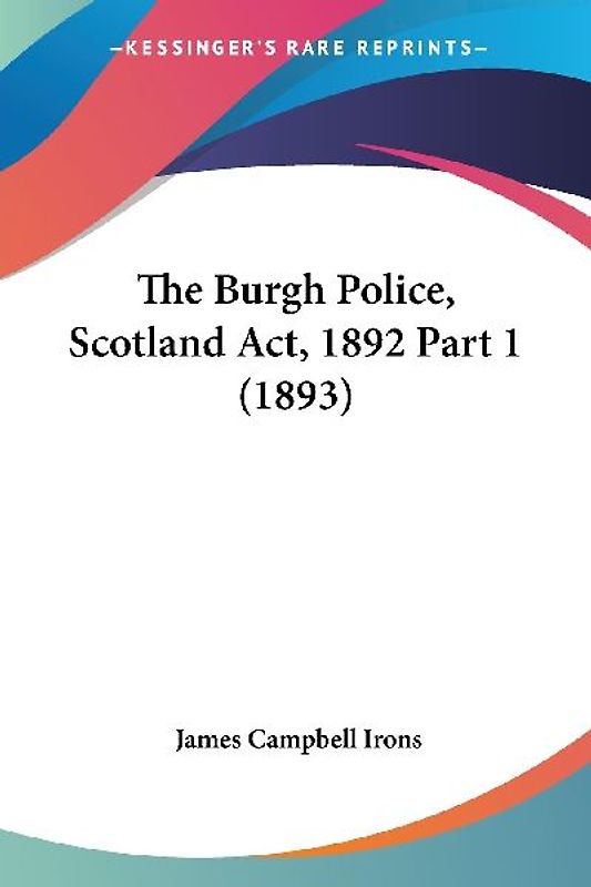 The Burgh Police, Scotland Act, 1892 Part 1 (1893)