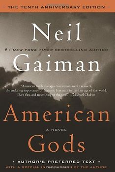 American Gods: The Tenth Anniversary Edition: A Novel - Neil Gaiman