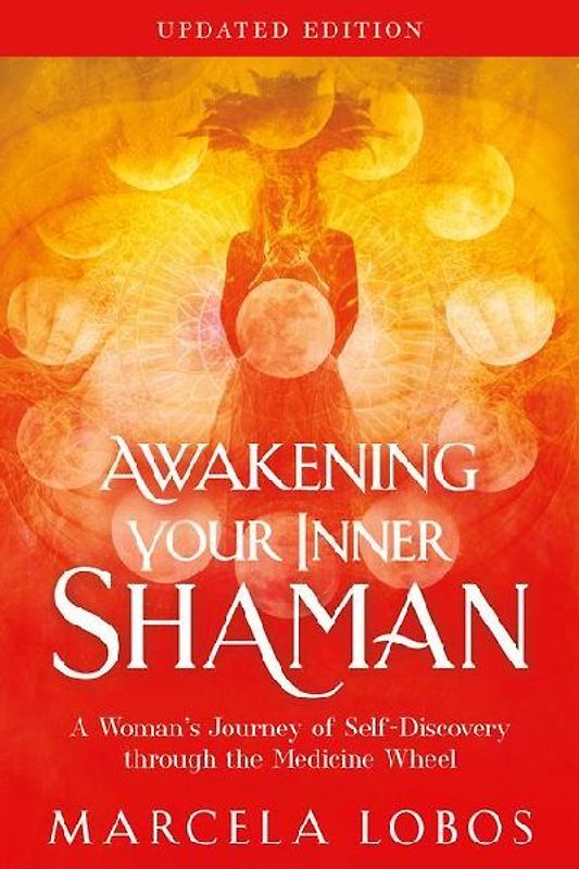 Awakening Your Inner Shaman (Updated Edition)