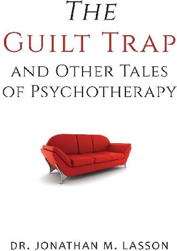 The Guilt Trap and Other Tales of Psychotherapy