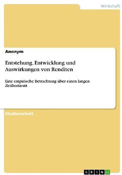 Entstehung, Entwicklung und Auswirkungen von Renditen