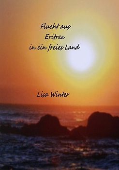 Flucht aus Eritrea / Flucht aus Eritrea in ein freies Land