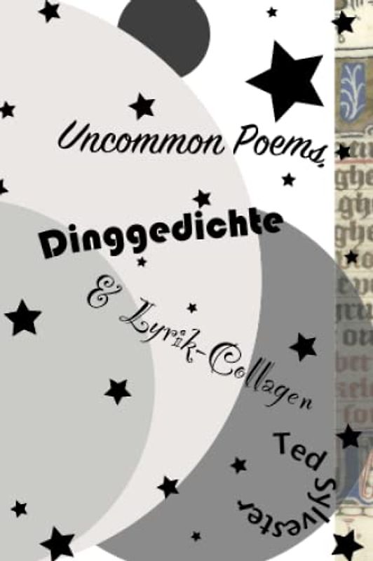 Uncommon Poems, Dinggedichte & Lyrik-Collagen (Gedichte & lyrische Prosa, Band 1)