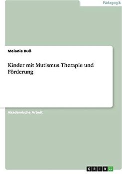 Kinder mit Mutismus. Therapie und Förderung