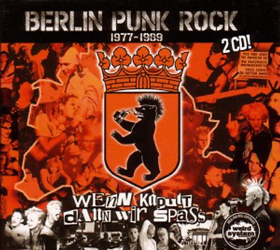 Various - Berlin Punk Rock 1977-1989, Wenn kaputt dann wir Spaß