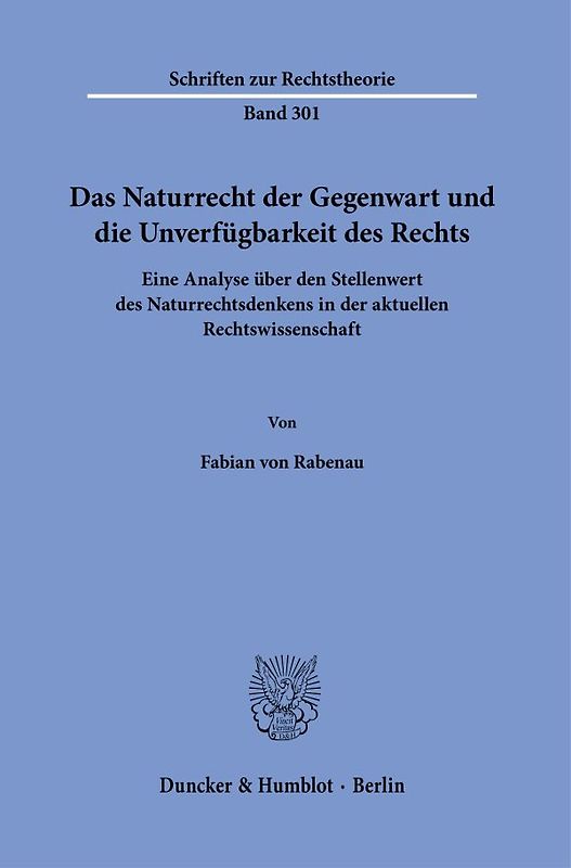 Das Naturrecht der Gegenwart und die Unverfügbarkeit des Rechts.