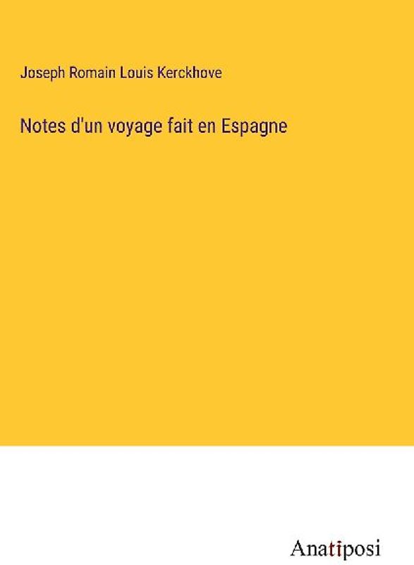 Notes d'un voyage fait en Espagne