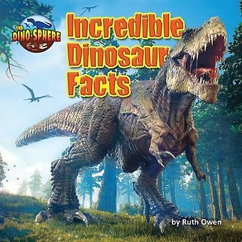 Incredible Dinosaur Facts