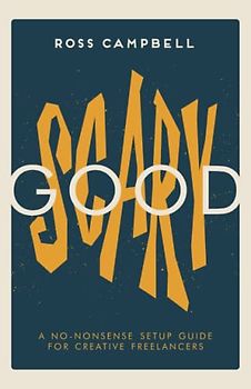 GOOD SCARY: A no-nonsense setup guide for creative freelancers