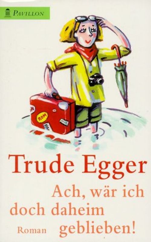 Ach, wär ich doch daheim geblieben!