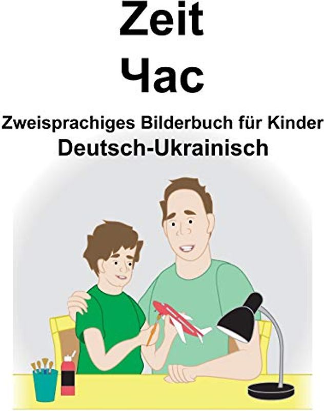 Deutsch-Ukrainisch Zeit/Час Zweisprachiges Bilderbuch für Kinder