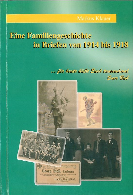 Eine Familiengeschichte in Briefen 1914-1918
