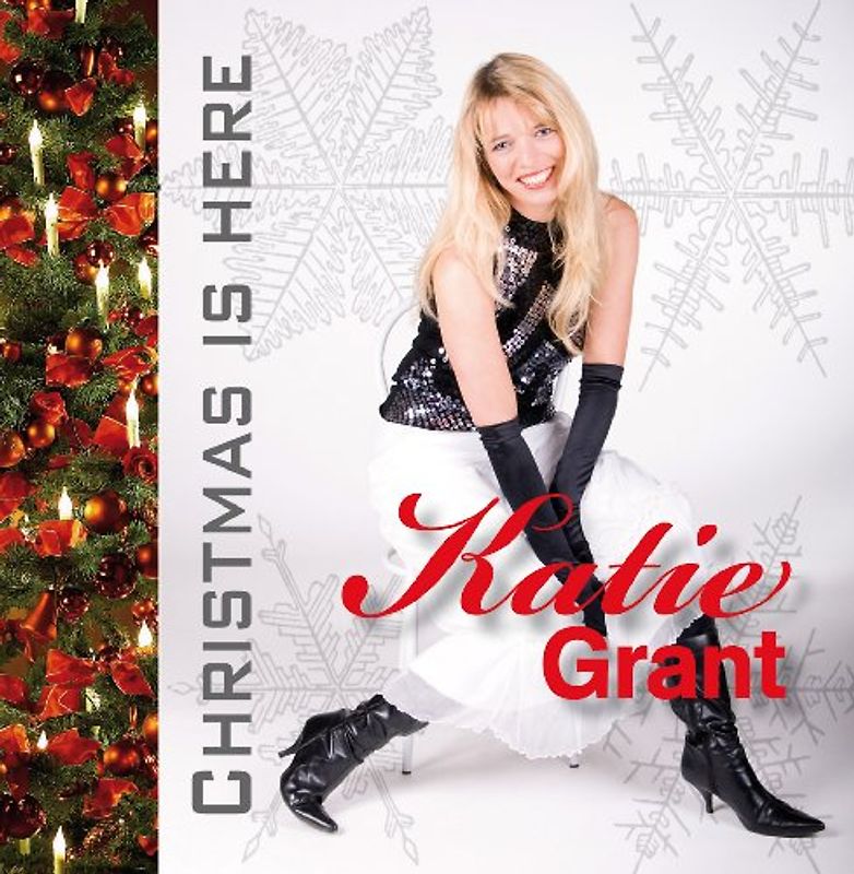 Katie Grant - Christmas Is Here