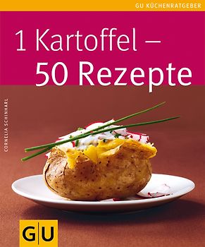 1 Kartoffel - 50 Rezepte