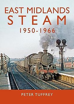 East Midlands Steam 1950 - 1966