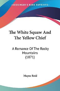 The White Squaw And The Yellow Chief