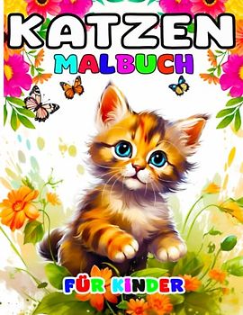 Katzen Malbuch für Kinder: Lustige und erstaunliche Katzen Malvorlagen für Jungen Mädchen, Ragdoll, Siamese, Persisch.