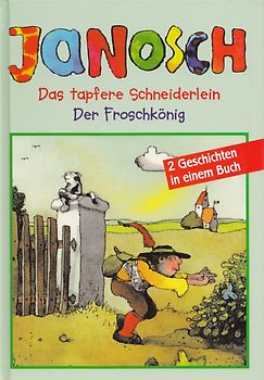 Das tapfere Schneiderlein /Der Froschkönig: 2 Geschichten in einem Buch - Janosch [Gebundene Ausgabe]