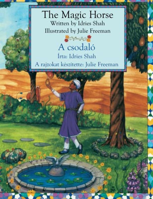 The Magic Horse / A csodaló: Bilingual English-Hungarian Edition / Kétnyelvű angol-magyar kiadás: Bilingual English-Hungarian Edition / Kétnyelv¿ angol-magyar kiadás (Teaching Stories)