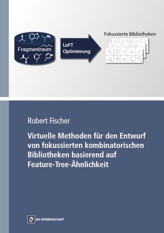 Virtuelle Methoden für den Entwurf von fokussierten kombinatorischen Bibliotheken basierend auf Feature-Tree-Ähnlichkeit