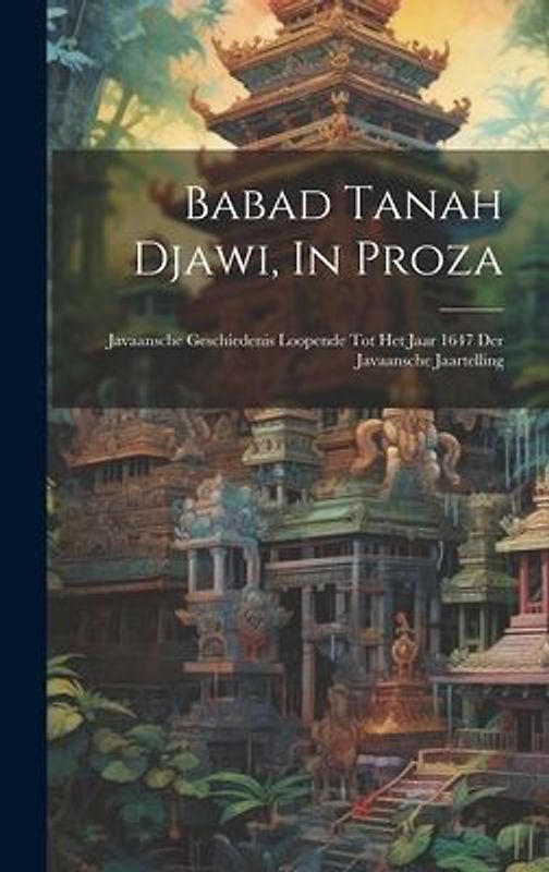 Babad Tanah Djawi, In Proza
