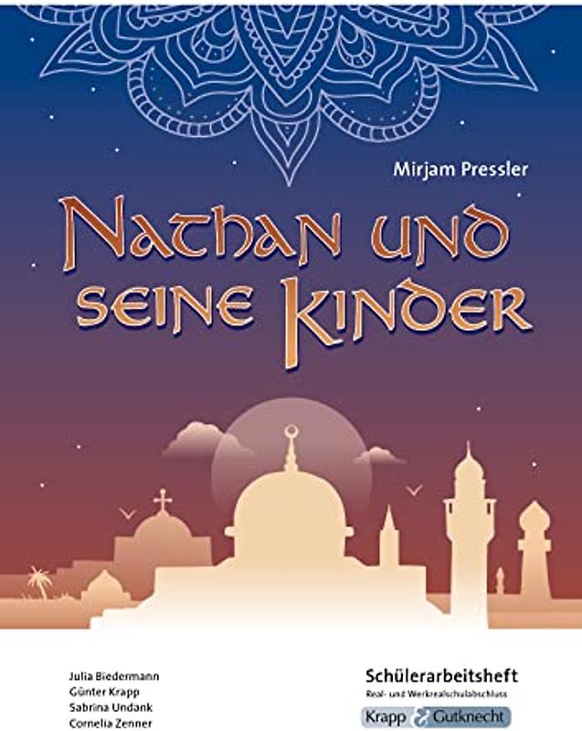 Nathan und seine Kinder – Mirjam Pressler – Schülerarbeitsheft – Realschule: Aufgaben, Arbeitsmittel, Arbeitsblätter, Unterrichtsmaterial (Literatur im Unterricht: Sekundarstufe I, Band 3062)