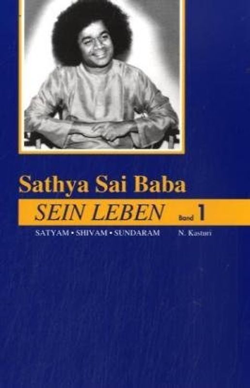 Sathya Sai Baba - Sein Leben. Band 1