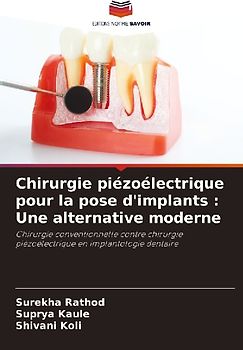 Chirurgie piézoélectrique pour la pose d'implants : Une alternative moderne