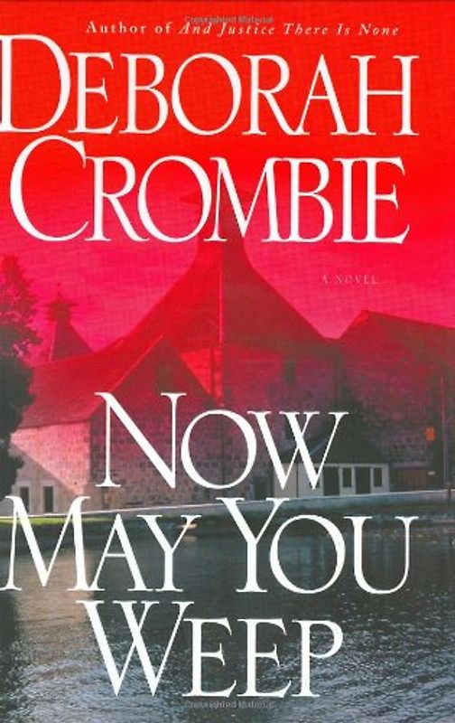 Now May You Weep: A Novel