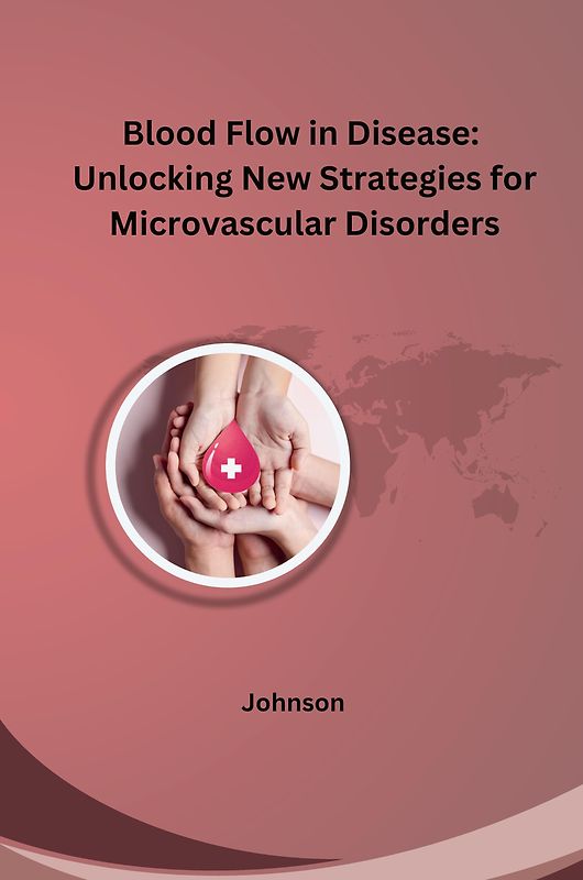 Blood Flow in Disease: Unlocking New Strategies for Microvascular Disorders