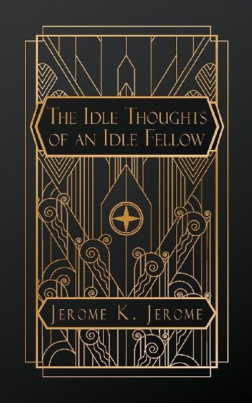 Idle Thoughts of an Idle Fellow