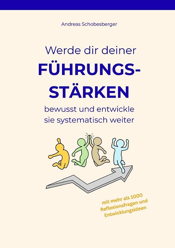 Werde dir deiner Führungsstärken bewusst und entwickle sie systematisch weiter
