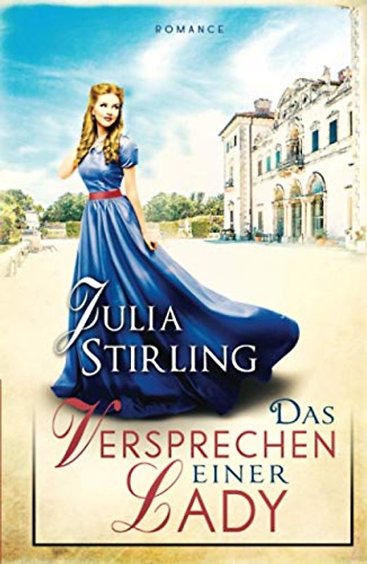Das Versprechen einer Lady: ein historischer Liebesroman - Liebe am Exilhof Buch 3