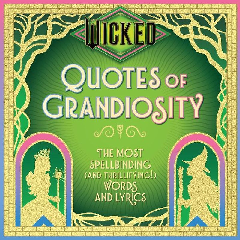 Wicked: Quotes of Grandiosity