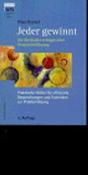 Jeder gewinnt - Die Methoden erfolgreicher Gesprächsführung