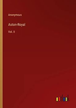 Aston-Royal: Vol. II