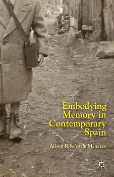 Embodying Memory in Contemporary Spain