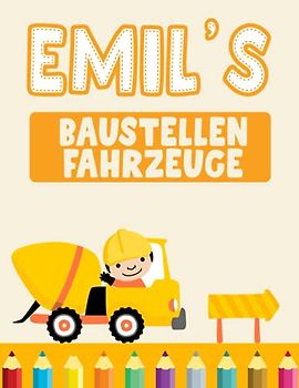 Emils Baustellenfahrzeuge: Baustellenmalbuch I Ausmalbuch Baustelle I Baustellen Fahzeuge I DIN A4 I