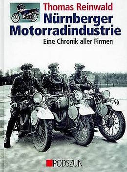 Nürnberger Motorradindustrie. Von Ardie bis Zwerg