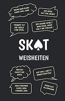 Skatbuch - Ergebnisblock - Skat Weisheiten: Die Chronik einer Skat-Legende! Skat Punkteliste Spielrunde Spielblock, 108 Seiten, sw