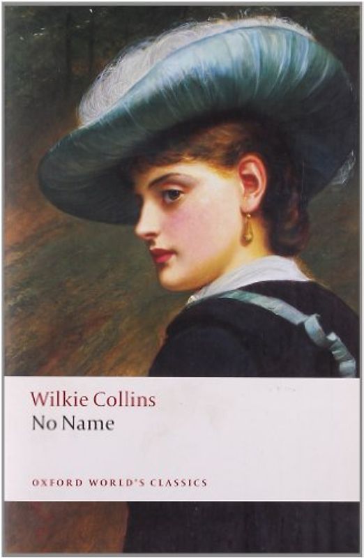 No Name (Oxford World's Classics) - Wilkie Collins